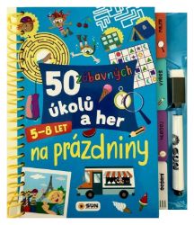 50 zábavných úkolů a her Na prázdniny 5-8 let - Hry a aktivity pro děti 50 Zábavných ůkolů a her: Na prázdniny
