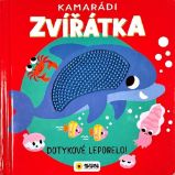 Kamarádi zvířátka - Dotykové leporelo! Kamarádi zvířátka - Dotykové leporelo!