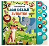 Jak dělají zvířátka - Zvuková knížka - Zvukové knihy pro nejmenší Jak dělají zvířátka - Zvuková knížka