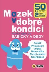Mozek v dobré kondici - Aktivity nejen pro babičky a dědy Mozek v dobré kondici - Aktivity nejen pro babičky a dědy