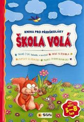 Kniha pro předškoláky Škola volá - Populárně naučná literatura pro děti Kniha pro předškoláky Škola volá