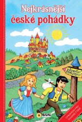 Nejkrásnější české pohádky - Alexandra Niklíčková,Ivana Pilařová - Klasické české pohádky pro děti Nejkrásnější české pohádky