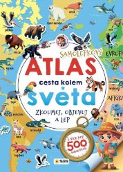 Samolepkový atlas cesta kolem světa - zkoumej, objevuj, lep - Encyklopedie pro děti Samolepkový atlas cesta kolem světa - zkoumej, objevuj, lep