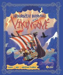Neohrožení bojovníci Severu - Vikingové - Kniha, Hra, Tvoření Neohrožení bojovníci Severu - Vikingové - Kniha, Hra, Tvoření