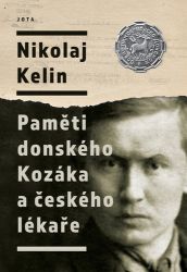 Paměti donského Kozáka a českého lékaře - Nikolaj Andrejevič Kelin - Světová beletrie Paměti donského Kozáka a českého lékaře