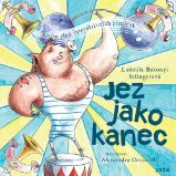 Jez jako kanec - Ludmila Bakonyi Selingerová - Interaktivní knihy pro nejmenší Jez jako kanec