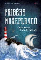 Příběhy mořeplavců - Češi a Slováci, kteří obepluli svět Příběhy mořeplavců - Češi a Slováci, kteří obepluli svět