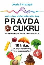 Pravda o cukru - Jak krevní cukr ovlivňuje kvalitu našeho života Pravda o cukru - Jak krevní cukr ovlivňuje kvalitu našeho života