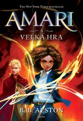 Amari a velká hra - B. B. Alston - Fantasy Amari a velká hra