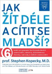 Mayo Clinic: Jak žít déle a cítit se mladší? - Stephen L. Kopecky - Výživa a zdravý životní styl Mayo Clinic: Jak žít déle a cítit se mladší?