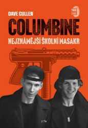 Columbine - Nejznámější školní masakr - Dave Cullen - Romány Columbine - Nejznámější školní masakr