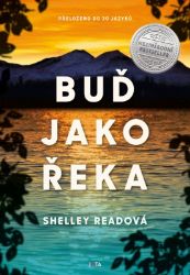 Buď jako řeka - Shelley Read - Světová beletrie Buď jako řeka