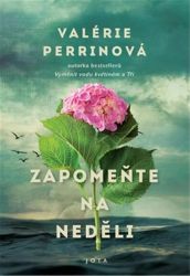 Zapomeňte na neděli - Valérie Perrinová - Romány Zapomeňte na neděli