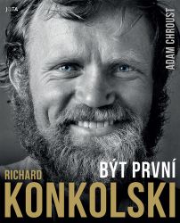 Richard Konkolski - Být první Richard Konkolski - Být první