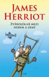 Zvěrolékař mezi nebem a zemí - James Herriot - Humor a satira Zvěrolékař mezi nebem a zemí