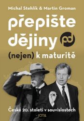 Přepište dějiny (nejen) k maturitě - Martin Groman,Michal Stehlík - Literatura faktu Přepište dějiny (nejen) k maturitě