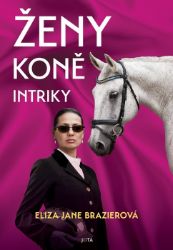 Ženy, koně, intriky Ženy, koně, intriky