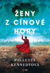 Ženy z Cínové Hory - Paulette Kennedy - Historické romány Ženy z Cínové Hory