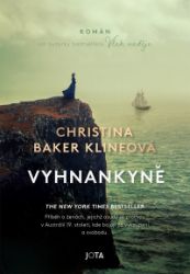 Vyhnankyně - Christina Baker Kline - Historické romány Vyhnankyně