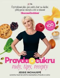 Pravda o cukru - Rady, tipy, recepty - Jessie Inchauspé - Zdravá výživa Pravda o cukru