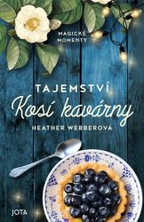 Tajemství Kosí kavárny - Heather Webber - Světová beletrie Tajemství Kosí kavárny