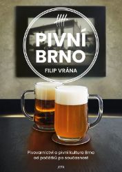 Pivní Brno - Filip Vrána - Mapy a průvodci Pivní Brno