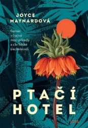 Ptačí hotel - Joyce Maynard - Světová beletrie Ptačí hotel