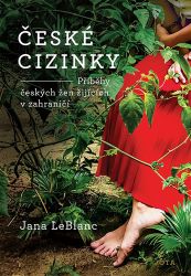 České cizinky - Jana LeBlanc - Životopisné romány České cizinky