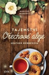 Tajemství Ořechové aleje - Heather Webber - Romány Tajemství Ořechové aleje