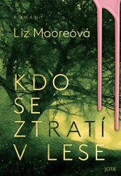 Kdo se ztratí v lese - Liz Moore - Romány Kdo se ztratí v lese