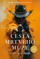 Cesta mrtvého muže - Larry McMurtry - Historické romány Cesta mrtvého muže