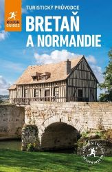 Bretaň & Normandie - Turistický průvodce - Greg Ward - Mapy a průvodci Bretaň & Normandie - Turistický průvodce
