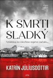 K smrti sladký K smrti sladký
