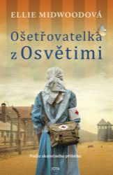 Ošetřovatelka z Osvětimi - Ellie Midwood - Historické romány Ošetřovatelka z Osvětimi