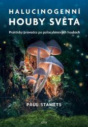Halucinogenní houby světa - Paul Stamets - Houby Halucinogenní houby světa