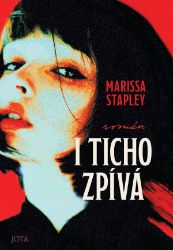 I ticho zpívá - Marissa Stapley - Romány pro ženy I ticho zpívá