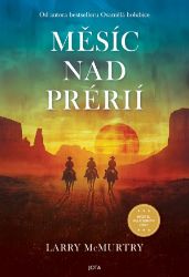 Měsíc nad prérií - Larry McMurtry - Historické romány Měsíc nad prérií