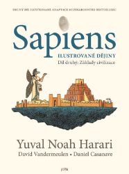 Sapiens - Ilustrované dějiny 2 Základy civilizace - Yuval Noah Harari,David Vandermeulen - Literatura faktu Sapiens. Ilustrované dějiny. Díl druhý