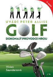 Golf, dokonalý průvodce hrou - Vivien Saundersová - Sport Golf, dokonalý průvodce hrou