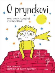O prynckovi - Antoine de Saint-Exupéry,Erik Gliwitzky - Česká a slovenská beletrie O prynckovi