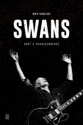 Swans - Oběť a transcendence - Nick Soulsby - Zpěváci a zpěvačky Swans