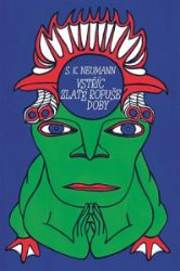 Vstříc zlaté ropuše doby - Jakub Šofar - Česká a slovenská poezie Vstříc zlaté ropuše doby