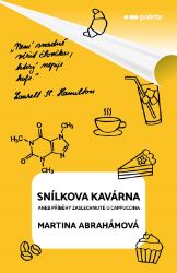 Snílkova kavárna - Martina Abrahámová - Česká a slovenská beletrie Snílkova kavárna aneb příběhy zaslechnuté u cappuccina