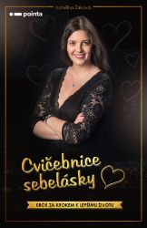 Cvičebnice sebelásky - Kateřina Žáková - Motivační knihy Cvičebnice sebelásky - Krok za krokem k lepšímu životu