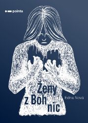 Ženy z Bohnic - Edna Nová - Biografie a autobiografie Ženy z Bohnic