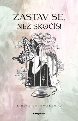 Zastav se, než skočíš! - Libuše Gottwaldová - Životopisné romány Zastav se, než skočíš!