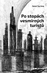 Po stopách vesmírných turistů - Karel Sychra - Fantasy Po stopách vesmírných turistů