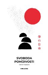 Svoboda pomíjivosti - Daniel Kopejska - Poezie a básně Svoboda pomíjivosti