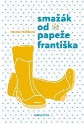Smažák od Papeže Františka Smažák od Papeže Františka