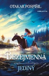 Bezejmenná: Jediný - Otakar Pospíšil - Young Adult Bezejmenná: Jediný